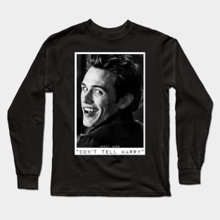 Don't Tell Harry Long Sleeve T-Shirt